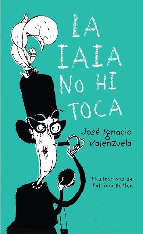 LA IAIA NO HI TOCA | 9788416490394 | VALENZUELA, JOSE IGNACIO