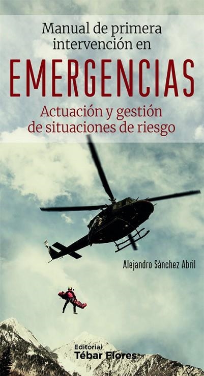 MANUAL DE PRIMERA INTERVENCIÓN EN EMERGENCIAS | 9788473606349 | SÁNCHEZ ABRIL, ALEJANDRO