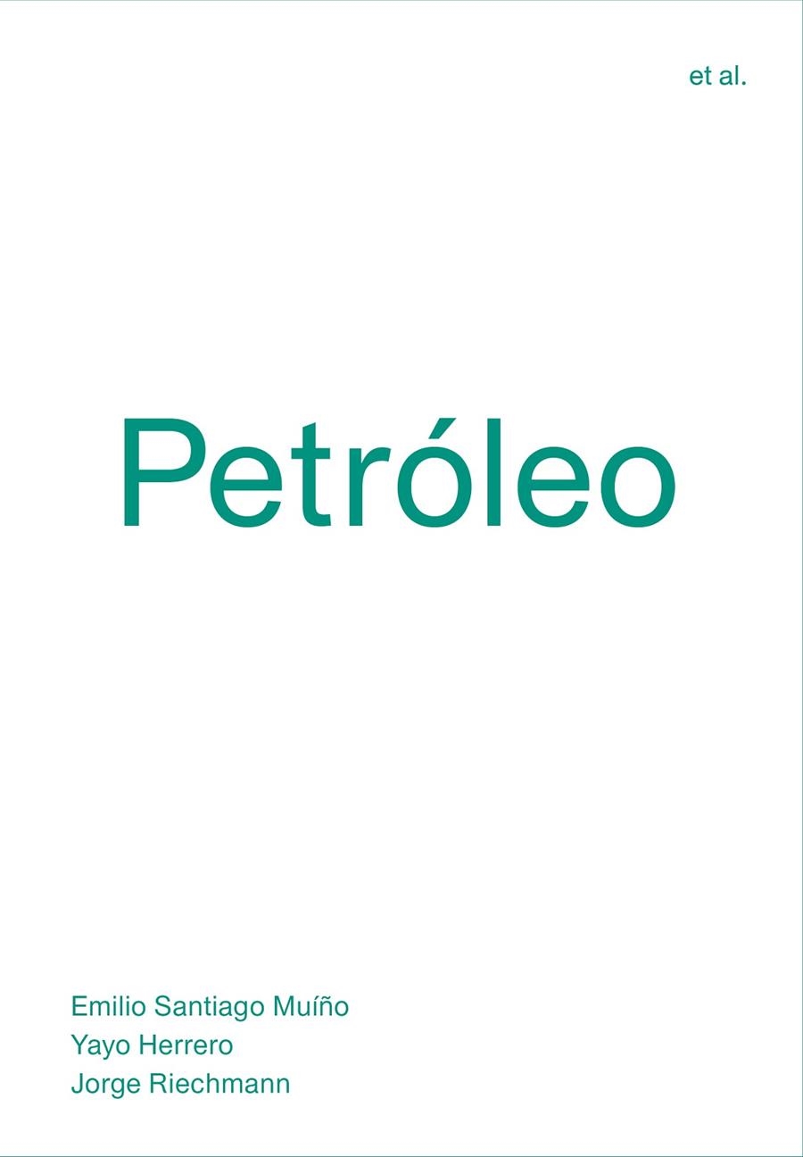 PETRÓLEO | 9788494717482 | SANTIAGO MUÍÑO, EMILIO / HERRERO, YAYO / RIECHMANN, JORGE