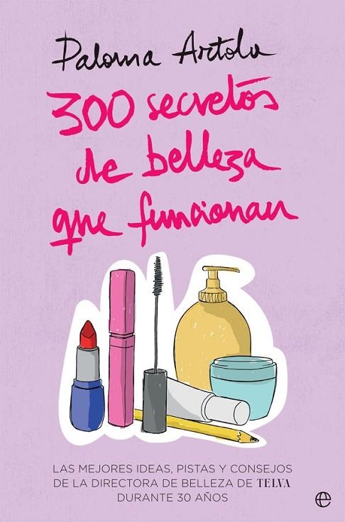 300 SECRETOS DE BELLEZA QUE FUNCIONAN | 9788491644835 | ARTOLA, PALOMA