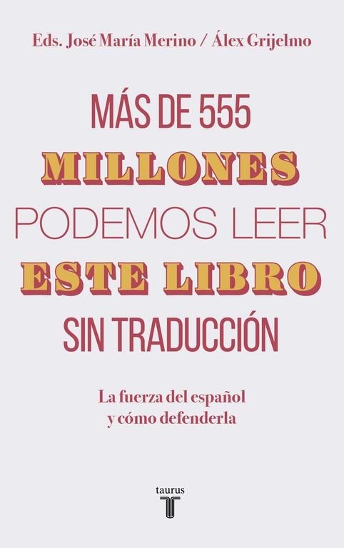 MÁS DE 555 MILLONES PODEMOS LEER ESTE LIBRO SIN TRADUCCIÓN | 9788430620098 | GRIJELMO, ÁLEX / MERINO, JOSÉ MARÍA