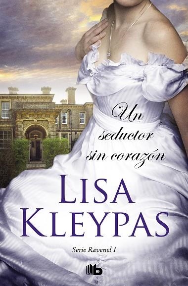 UN SEDUCTOR SIN CORAZÓN (LOS RAVENEL 1) | 9788490707265 | KLEYPAS, LISA