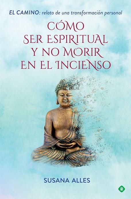 CÓMO SER ESPIRITUAL Y NO MORIR EN EL INCIENSO | 9788491644880 | ALLES, SUSANA