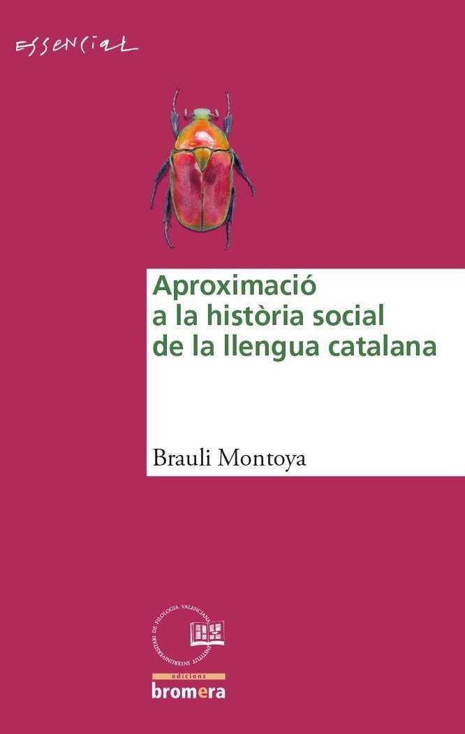 APROXIMACIÓ A LA HISTÒRIA SOCIAL DE LA LLENGUA CATALANA | 9788490268339 | MONTOY ABAT, BRAULI