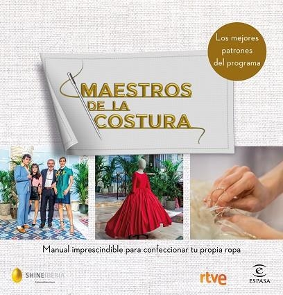 MAESTROS DE LA COSTURA. MANUAL IMPRESCINDIBLE PARA CONFECCIONAR TU PROPIA ROPA | 9788467054187 | SHINE / RTVE