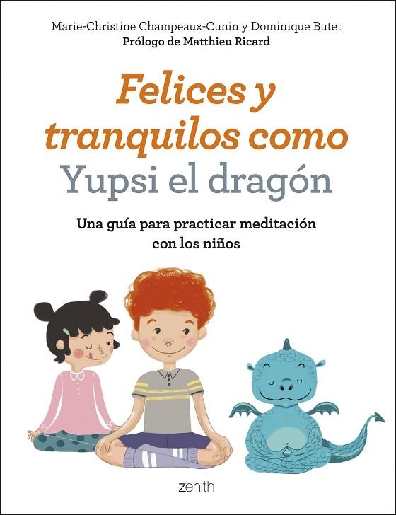 FELICES Y TRANQUILOS COMO YUPSI EL DRAGÓN | 9788408200758 | CHAMPEAUX-CUNIN, MARIE-CHRISTINE / BUTET, DOMINIQUE