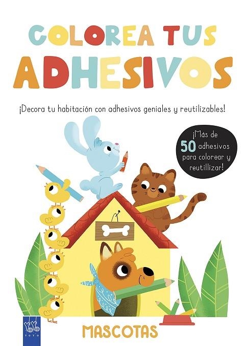 COLOREA TUS ADHESIVOS. MASCOTAS | 9788408200468 | YOYO