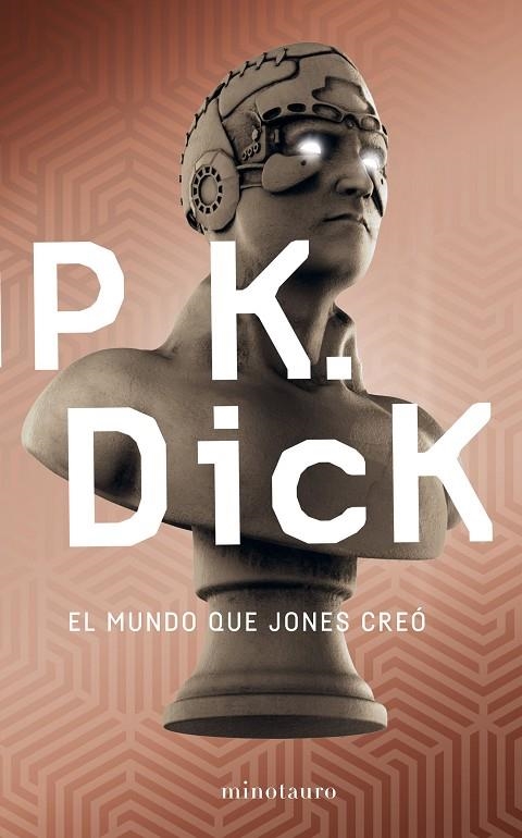 EL MUNDO QUE JONES CREÓ | 9788445006009 | DICK, PHILIP K.