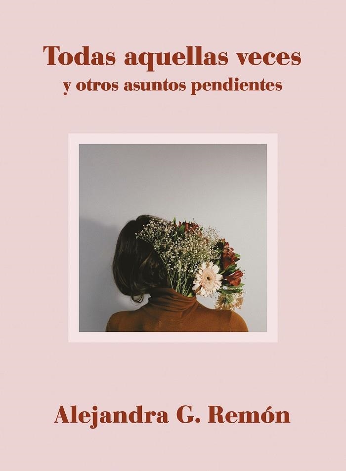 TODAS AQUELLAS VECES Y OTROS ASUNTOS PENDIENTES | 9788417560706 | G. REMÓN, ALEJANDRA