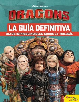 CÓMO ENTRENAR A TU DRAGÓN. LA GUÍA DEFINITIVA | 9788408201724 | DREAMWORKS