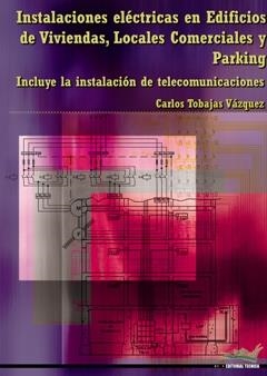 INSTALACIONES ELÉCTRICAS EN EDIFICIOS DE VIVIENDAS, LOCALES COMERCIALES Y PARKIN | 9788496960268 | TOBAJAS VAZQUEZ, CARLOS