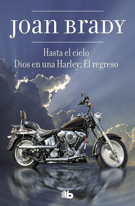 HASTA EL CIELO - DIOS EN UN HARLEY: EL REGRESO | 9788498723489 | BRADY, JOAN