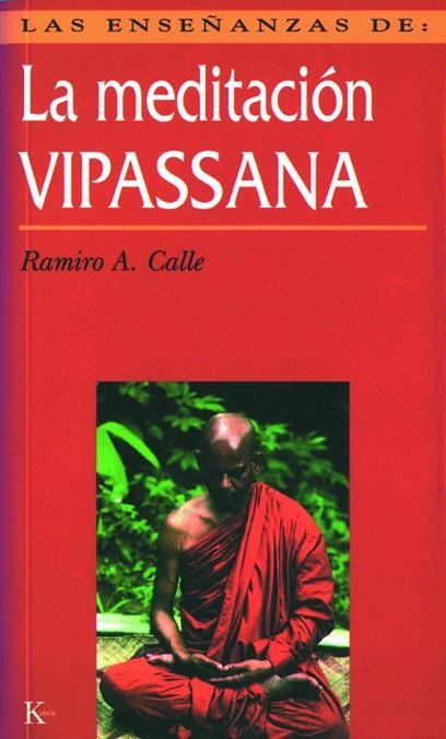 MEDITACION VIPASSANA , LAS ENSEÑANZAS DE LA | 9788472453821 | CALLE , RAMIRO A.