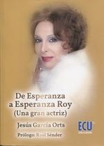 DE ESPERANZA A ESPERANZA ROY (UNA GRAN ACTRIZ) | 9788417262594 | JESÚS GARCÍA ORTS