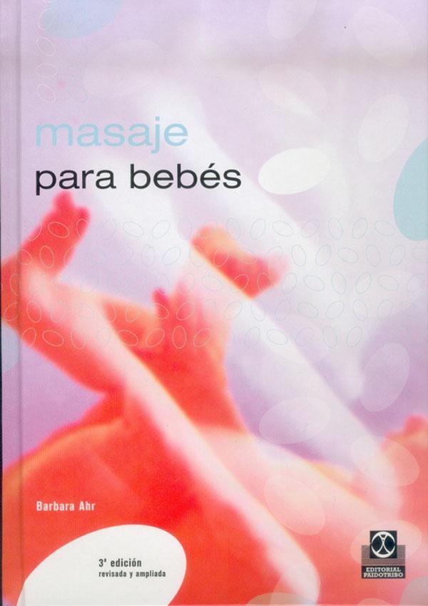 MASAJES PARA BEBES.BIENESTAR Y EQUILIBRIO PARA SU | 9788480191609 | AHR, BARBARA