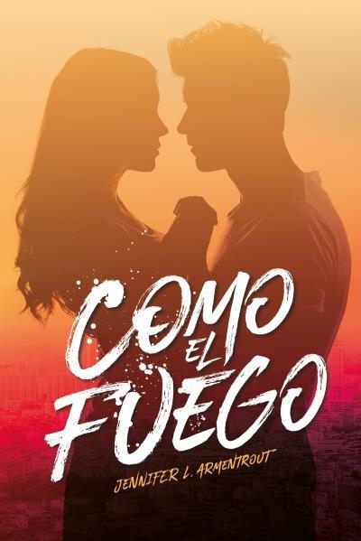 COMO EL FUEGO | 9788416327607 | ARMENTROUT, JENNIFER