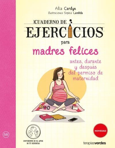 CUADERNO DE EJERCICIOS DE MADRES FELICES | 9788416972548 | CARDYN, ALIA / LAMBDA, SOPHIE