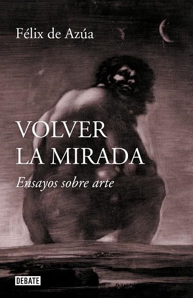 VOLVER LA MIRADA | 9788499929392 | DE AZÚA, FÉLIX