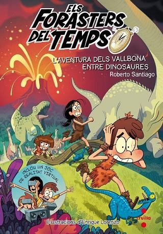 ELS FORASTERS DEL TEMPS 6: L'AVENTURA DELS VALLBONA ENTRE DINOSAURES | 9788466145206 | SANTIAGO, ROBERTO