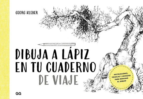 DIBUJA A LÁPIZ EN TU CUADERNO DE VIAJE | 9788425231599 | KLEBER, GEORG