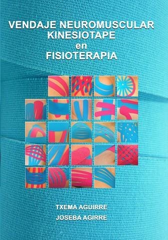 VENDAJE NEUROMUSCULAR - KINESIOTAPE EN FISIOTERAPIA | 9788409034062 | AGUIRRE VALLS, TXEMA / AGIRRE, JOSEBA