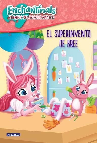 EL SUPER INVENTO DE BREE (ENCHANTIMALS) | 9788448851873