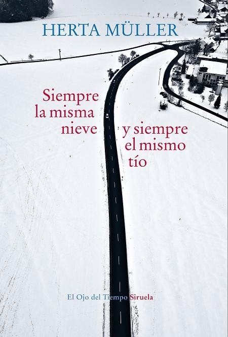 SIEMPRE LA MISMA NIEVE Y SIEMPRE EL MISMO TÍO | 9788417624293 | MÜLLER, HERTA