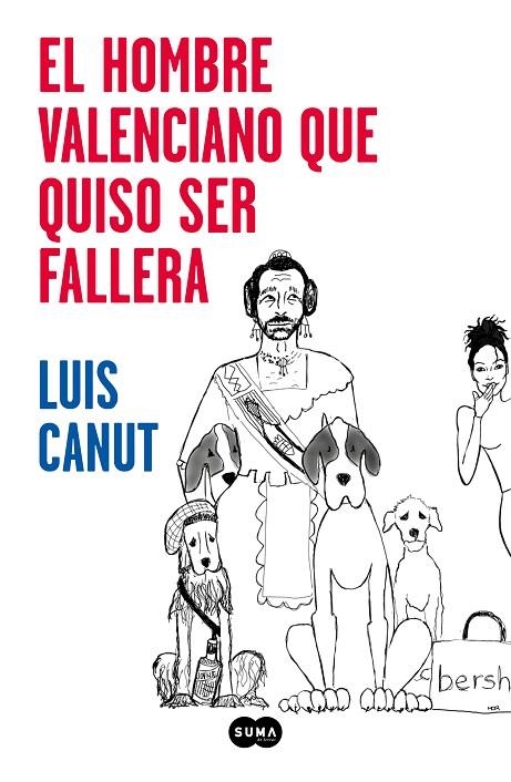 EL HOMBRE VALENCIANO QUE QUISO SER FALLERA | 9788491293132 | CANUT, LUIS