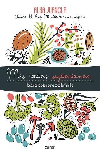 MIS RECETAS VEGETARIANAS | 9788408202172 | JUANOLA, ALBA