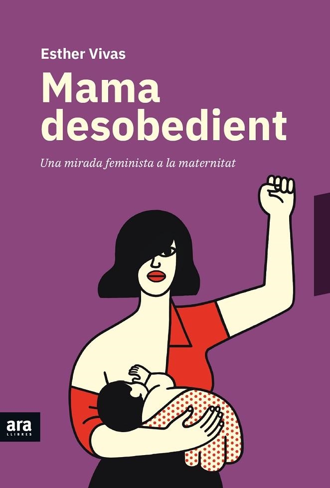 MAMA DESOBEDIENT | 9788416915873 | VIVAS I ESTEVE, ESTHER