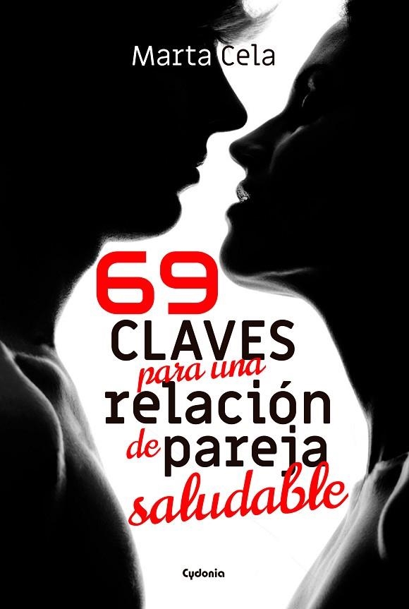 69 CLAVES PARA UNA RELACIÓN DE PAREJA SALUDABLE | 9788494832178 | CELA, MARTA