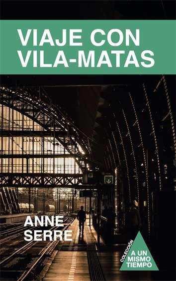 VIAJE CON VILA-MATAS | 9788409000722 | SERRE, ANNE