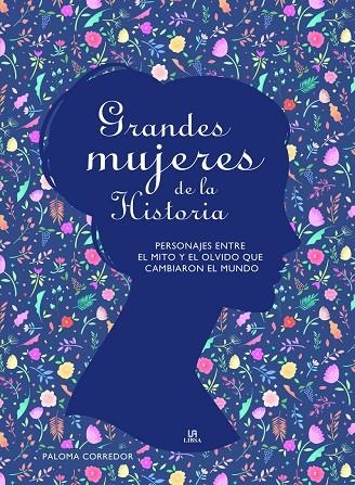 GRANDES MUJERES DE LA HISTORIA | 9788466238809 | CORREDOR FERREIRA, PALOMA / EQUIPO EDITORIAL