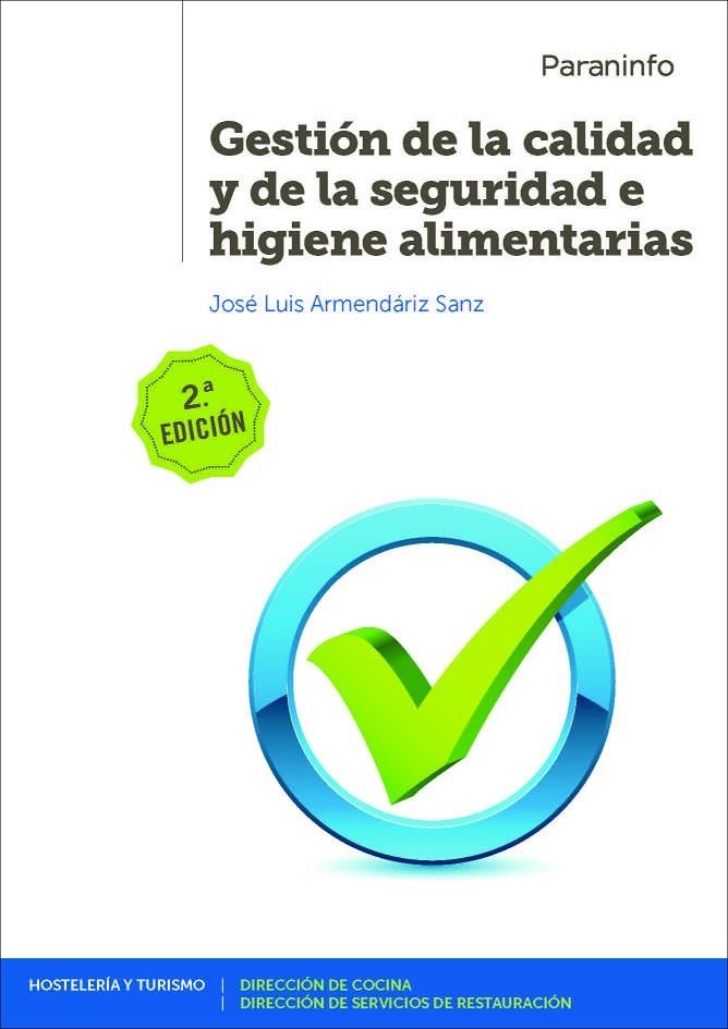 GESTIÓN DE LA CALIDAD Y DE LA SEGURIDAD E HIGIENE ALIMENTARIAS 2ª EDICIÓN 2019 | 9788428340939 | ARMENDÁRIZ SANZ, JOSÉ LUIS