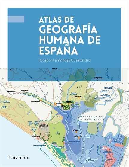 ATLAS DE GEOGRAFÍA HUMANA DE ESPAÑA | 9788428341370 | FERNÁNDEZ CUESTA, GASPAR / SEVILLA ÁLVAREZ, JUAN / MARTÍNEZ FERNÁNDEZ, LUIS CARLOS / MÉNDEZ GARCÍA, 