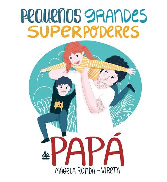 PEQUEÑOS GRANDES SUPERPODERES DE PAPÁ | 9788417424374 | RONDA, MAGELA