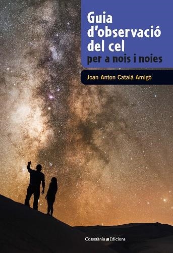 GUIA D'OBSERVACIÓ DEL CEL PER A NOIS I NOIES | 9788490348130 | CATALÀ AMIGÓ, JOAN ANTON