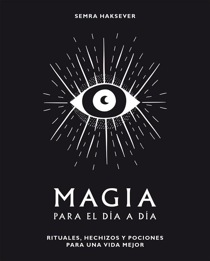 MAGIA PARA EL DIA A DIA | 9788416407552 | HAKSEVER, SEMRA