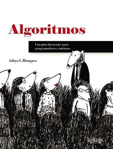 ALGORITMOS. GUÍA ILUSTRADA PARA PROGRAMADORES Y CURIOSOS | 9788441540989 | BHARGAVA, ADITYA Y.