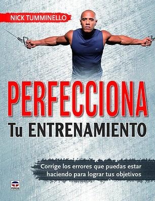 PERFECCIONA TU ENTRENAMIENTO | 9788416676712 | TUMMINELLO, NICK