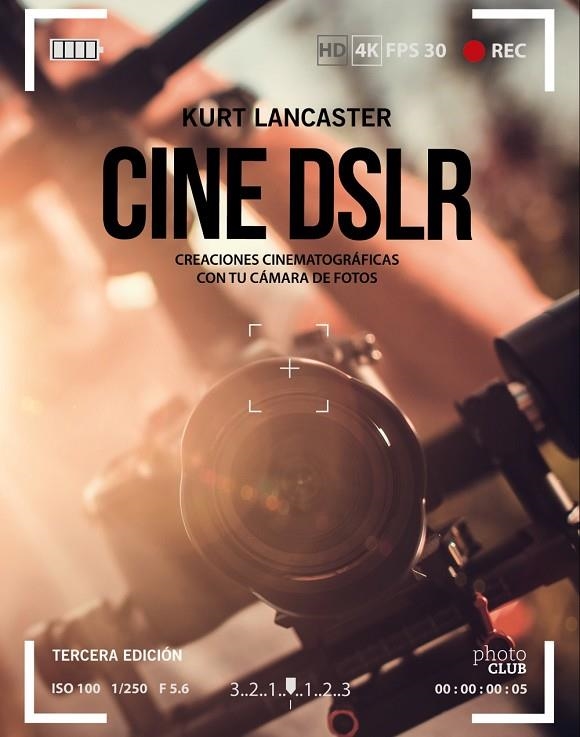 CINE DSLR. TERCERA EDICIÓN | 9788441540910 | LANCASTER, KURT