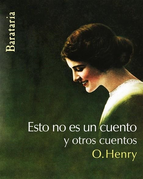 ESTO NO ES UN CUENTO Y OTROS CUENTOS | 9788495764843 | HENRY, O