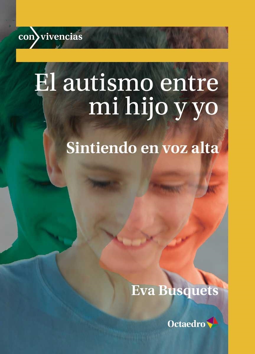 EL AUTISMO ENTRE MI HIJO Y YO | 9788417667245 | BUSQUETS IZQUIERDO, EVA