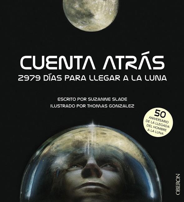 CUENTA ATRÁS. 2979 DÍAS PARA LLEGAR A LA LUNA | 9788441540880 | SLADE, SUZANNE / GONZALEZ, THOMAS