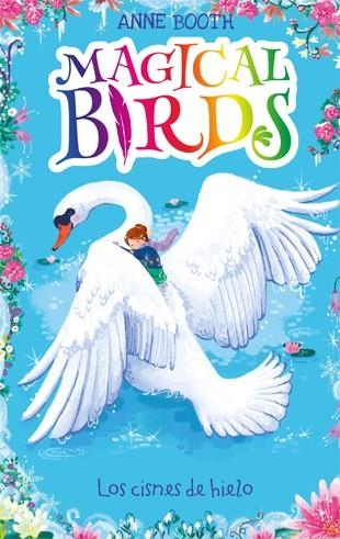 MAGICAL BIRDS 2. LOS CISNES DE HIELO | 9788424664237 | BOOTH, ANNE