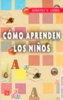 CÓMO APRENDEN LOS NIÑOS | 9789681653743 | COHEN, DOROTHY