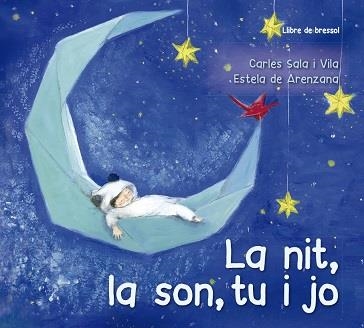 NIT, LA SON, TU I JO, LA (LLIBRE DE BRESSOL) | 9788491452638 | SALA I VILA, CARLES/ARENZANA, ESTELA DE