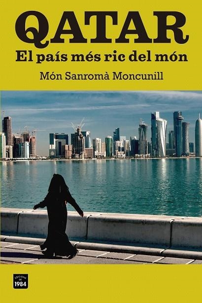 QATAR EL PAIS MES RIC DEL MON | 9788415835103 | SANROMA MONCUNILL, MON