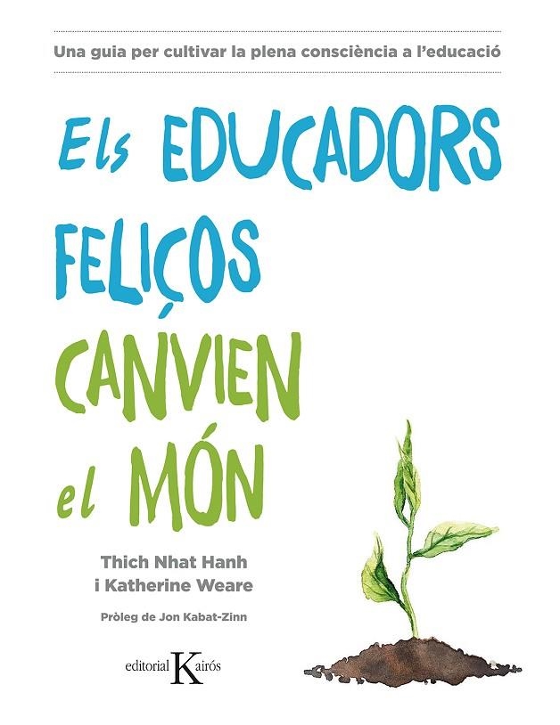 ELS EDUCADORS FELIÇOS CANVIEN EL MÓN | 9788499886718 | HANH, THICH NHAT / WEARE, KATHERINE