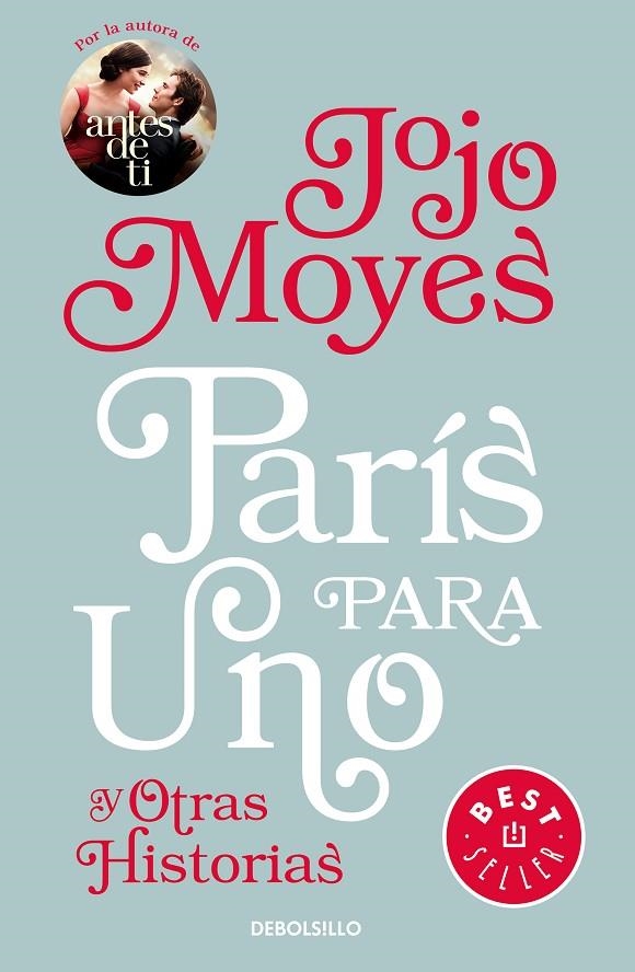 PARÍS PARA UNO Y OTRAS HISTORIAS | 9788466343640 | MOYES, JOJO